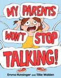 Cover: My Parents Won't Stop Talking! - St Martin's Press
