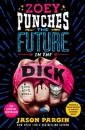 Cover: Zoey Punches the Future in the Dick - St Martin's Press