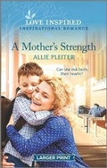 Cover: A Mother's Strength - Love Inspired Larger Print