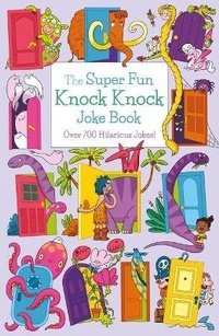 Enlarge image Cover: The Super Fun Knock Knock Joke Book - Arcturus Editions