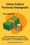 Cover: C&oacute;mo cobrar facturas impagadas - Rafael Morales