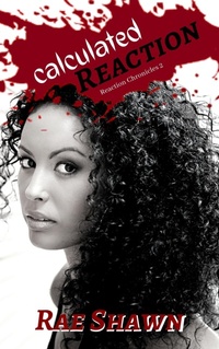Enlarge image Cover: Calculated Reaction (Reaction Chronicles, #2) - Rae Shawn