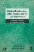 Cover: Clinical Implications of the Psychoanalyst's Life Experience - Routledge