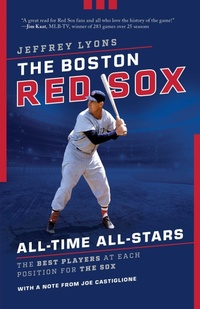 Enlarge image Cover: The Boston Red Sox All-Time All-Stars - The Lyons Press