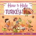 Cover: How to Hide a Turkey - Sky Pony Press