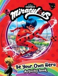 Cover: Miraculous: Be Your Own Hero Activity Book - Buzzpop