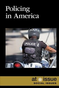 Enlarge image Cover: Policing in America - Greenhaven Publishing