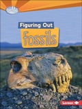 Cover: Figuring Out Fossils ( Searchlight Books: Do You Dig Earth Science? ) - Turtleback
