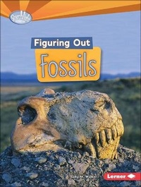 Enlarge image Cover: Figuring Out Fossils ( Searchlight Books: Do You Dig Earth Science? ) - Turtleback