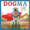 Cover: Dogma: A Dog's Guide to Life - Ron Schmidt Wall Calendar 2022 - Sellers Publishing, Incorporated