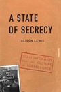 Cover: A State of Secrecy - Potomac Books Inc