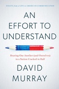 Cover: An Effort to Understand : Hearing One Another (and Ourselves) in a Nation Cracked in Half - Disruption Books