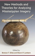 Cover: New Methods and Theories for Analyzing Mississippian Imagery - University Press of Florida