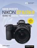 Cover: David Busch's Nikon Z7 II/Z6 II Guide to Digital Photography - Rocky Nook