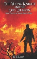 Cover: The Young Knight and the Old Dragon - N. T. Lazer Writing