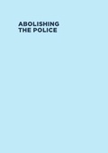 Cover: Abolishing the Police - Dog Section Press