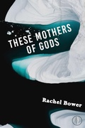 Cover: These Mothers of Gods - Fly on the Wall Press