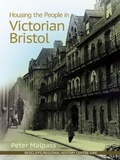 Cover: Housing the People in Victorian Bristol - Redcliffe Press Ltd
