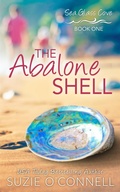 Cover: The Abalone Shell (Sea Glass Cove, #1) - Suzie O'Connell
