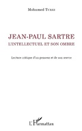 Cover: Jean-Paul Sartre. L'intellectuel et son ombre - La philosophie en commun