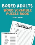 Cover: Bored Adults Word Scramble Puzzle Book Large Print - Milestone Publish
