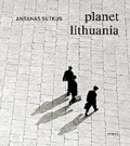 Cover: Antanas Sutkus: Planet Lithuania (Revised edition) - Steidl