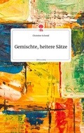 Cover: Gemischte, heitere Saetze. Life is a Story - story.one - story.one publishing