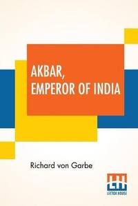 Enlarge image Cover: Akbar, Emperor Of India - Lector House