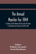 Cover: The Annual Monitor For 1844 Or, Obituary Of The Members Of The Society Of Friends In Great Britain And Ireland For The Year 1843 - ALPHA EDITION