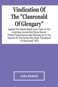 Cover: Vindication Of The "Clanronald Of Glengary" Against The Attacks Made Upon Them In The Inverness Journal And Some Recent Printed Performances - ALPHA EDITION