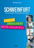 Cover: Schweinfurt Die sch&ouml;nsten Geschichten der Stadt - HaardtLine