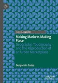 Cover: Making Markets Making Place - Palgrave Pivot