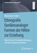 Cover: Ethnografie familienanaloger Formen der Hilfen zur Erziehung - Springer VS