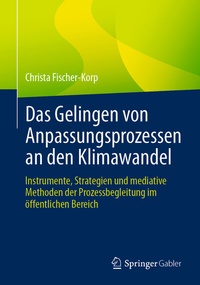 Abbildung von: Das Gelingen von Anpassungsprozessen an den Klimawandel - Springer Gabler