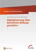 Cover: Digitalisierung &uuml;ber berufliche Bildung gestalten - wbv Media