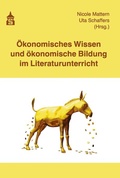 Cover: &Ouml;konomisches Wissen und &ouml;konomische Bildung im Literaturunterricht - Schneider bei wbv