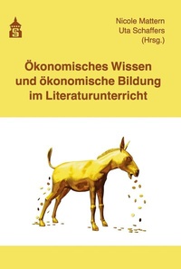 Abbildung von: Ökonomisches Wissen und ökonomische Bildung im Literaturunterricht - Schneider bei wbv