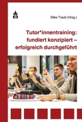 Cover: Tutor*innentraining: fundiert konzipiert - erfolgreich durchgef&uuml;hrt - Schneider bei wbv