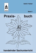 Cover: Praxisbuch handelnder Sachunterricht - Band 1 - Schneider bei wbv