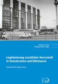 Cover: Legitimierung staatlicher Herrschaft in Demokratien und Diktaturen - Verlag J.H.W. Dietz Nachf. GmbH
