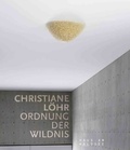 Cover: Chistiane L&ouml;hr. Ordnung der Wildnis - K&ouml;nig, Walther