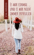 Cover: Es war einmal ... und es war nicht immer erfreulich - novum Verlag