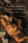 Cover: Practical Necessity, Freedom, and History - OUP eBook