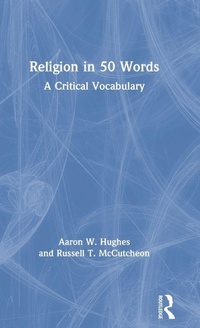 Enlarge image Cover: Religion in 50 Words - Routledge