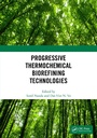 Cover: Progressive Thermochemical Biorefining Technologies - CRC Press