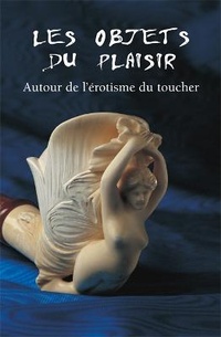Abbildung von: Les Objets Du Plaisir - Parkstone Press USA, Limited