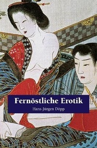 Abbildung von: Fernoestliche Erotik - Parkstone Press USA, Limited