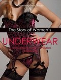 Cover: The Story Of Women's Underwear - Parkstone Press USA, Limited