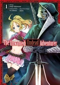 Cover: The Unwanted Undead Adventurer (Manga): Volume 1 - J-Novel Club