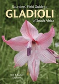 Cover: Saunders' Field Guide to Gladioli of South Africa - Struik Nature